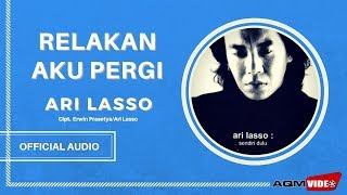 Download lagu Ari Lasso - Relakan Aku Pergi | Audio mp3 Download lagu Ari Lasso - Relakan Aku Pergi | Audio mp3