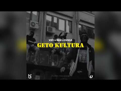 VIĆI x ŠELE x POVLO - Geto Kultura