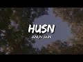 Anuv Jain Husn Lyrics