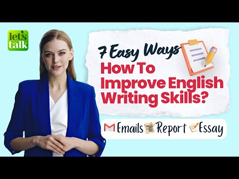 7 Easy Ways To Improve your English Writing Skills Instantly | English Writing Tips