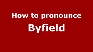 How to pronounce Byfield