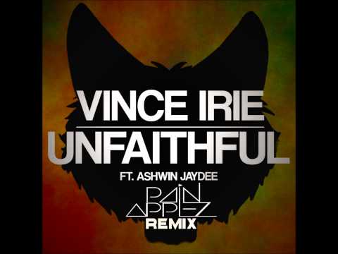 Vince Irie ft. Ashwin Jaydee - Unfaithful PainApplez Remix
