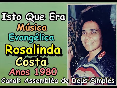 ISTO QUE ERA MÚSICA EVANGÉLICA ROSALINDA COSTA - EU VOU COM JESUS - ANOS 1980 LOUVOR ANTIGO
