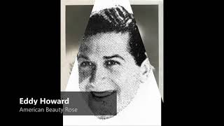 Eddy Howard - American Beauty Rose (1950)