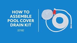 How To Assemble Pool Cover Drain Kit