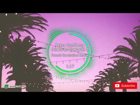 ► Peter Sandberg - Onwards Upwards 2 (French Revolution Remix) [Electro]