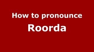 How to pronounce Roorda