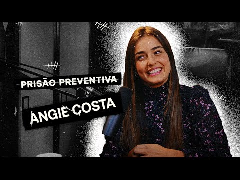 Prisão Preventiva T4 Ep2 - Angie Costa