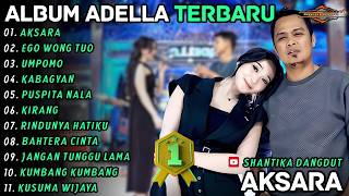 Download lagu AKSARA - EGO WONG TUO - Difarina Indra Ft Fendik - Shantika Dangdut Full Album Terbaru mp3