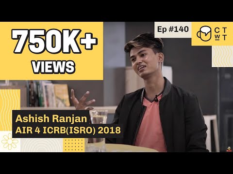 CTwT E140 - ICRB (ISRO) 2018 Scientist/Engineer (ME) Topper Ashish Ranjan AIR 4 | BARC
