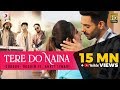 Tere Do Naina Gourov Roshin Ft Ankit Tiwari Aparshakti Akansha Kookie Gulati Filtr Fresh