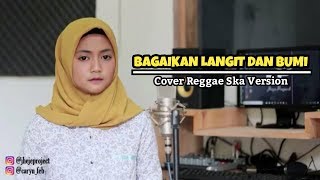 Download lagu BAGAIKAN LANGIT DAN BUMI - COVER REGGAE SKA VERSION - Caryn Feb mp3