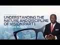 Understanding The Nature and Discipline of Vision Part 1 | Dr. Myles Munroe