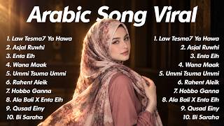 Download lagu Arabic Song | Playlist Arabic Song Viral 2026 - Law Tesma7 Ya Hawa, Asjal Ruwhi, Enta Eih mp3