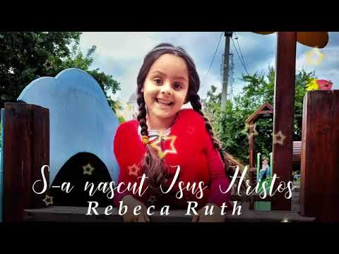Rebeca Ruth-S-a Nascut Isus Hristos 2020