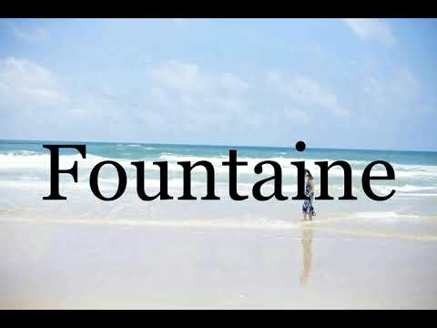 How To Pronounce Fountaine🌈🌈🌈🌈🌈🌈Pronunciation Of Fountaine