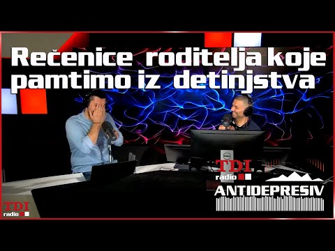 Antidepresiv 31.05.2023 - Rečenice roditelja koje pamtimo iz detinjstva