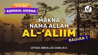 Download lagu Makna Nama Allah Al-'Alim (Allah Maha Mengetahui) - Ustadz Abdullah Zaen, Lc., MA mp3