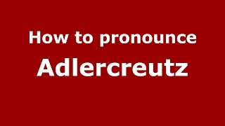 How to pronounce Adlercreutz