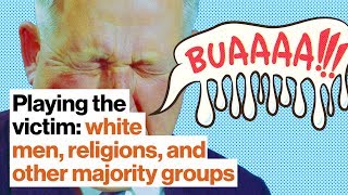 Why victimhood is attractive to white men, religions, and other majority groups | Bill Doherty