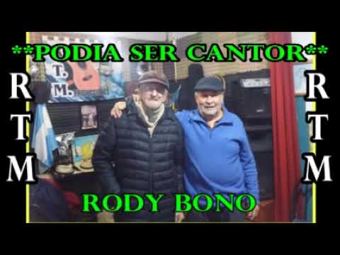 PODIA SER CANTOR RODY BONO