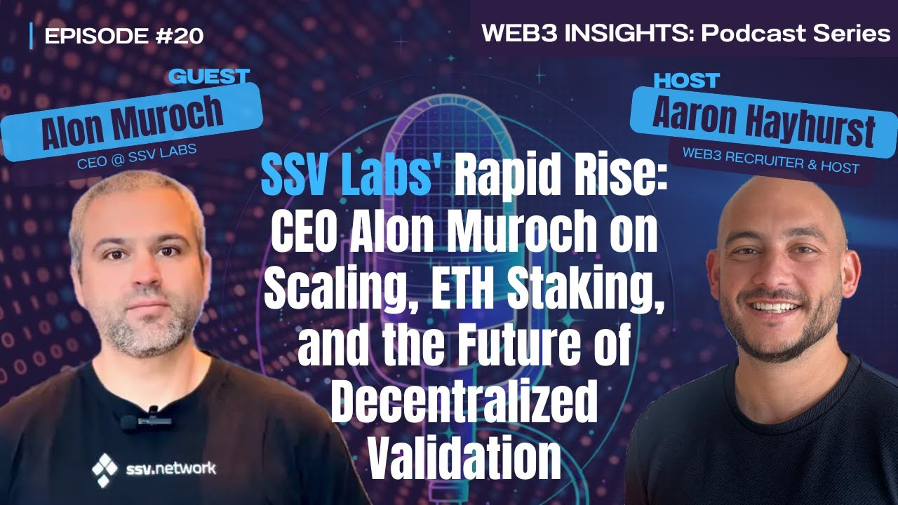 SSV Labs Rapid Rise: Founder/CEO Alon Muroch on ETH Staking, & Future of Decentralized Validation