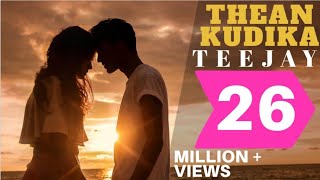 Thean Kudika | TeeJay ft Pragathi Guruprasad | Official Music Video