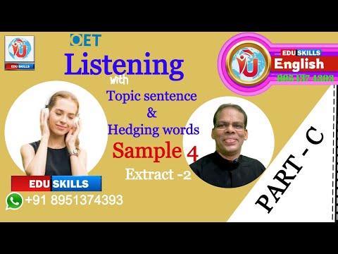 Edu Skills OET: Listening Part - C:Listening with Topic Sentence & Hedging words:Sample 4 -2:16-3-23