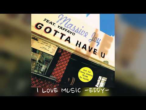 Massive Joy  feat. Yaffayo - Gotta Have U  (Summa Flava Mix)