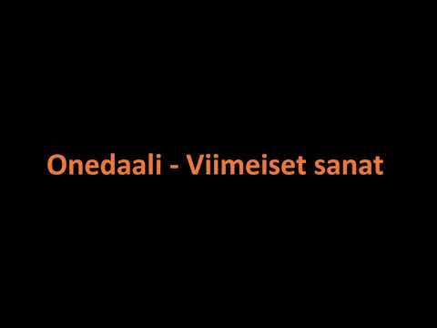 Onedaali - Viimeiset sanat