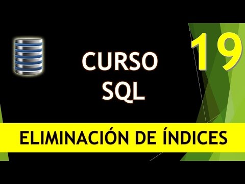 Curso SQL Eliminación de Índices Vídeo 19