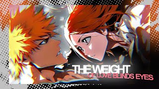 The Weight Of Love Blinds Eyes