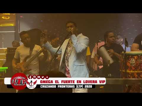 Omega El Fuerte En Lovera VIP - Cruzando Fronteras (LTP) 2020