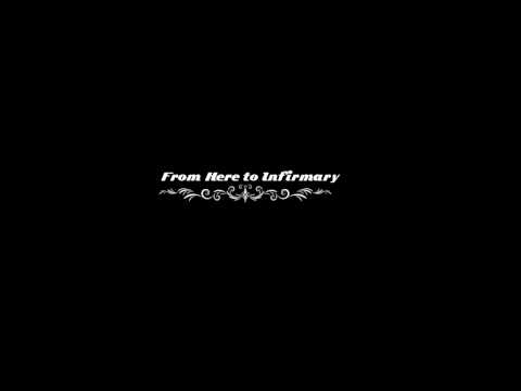 Still on fire - From Here to Infirmary