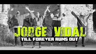 Jorge Vidal | Alex Vargas &quot;Till Forever Runs Out&quot;