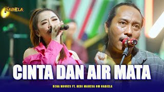 Download lagu Rena Movies FT. Mas Rie - CINTA DAN AIR MATA | OM NABIELA mp3