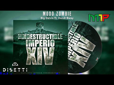 Modo Zombie - Big Deivis ft. Dandy Bway (Imperio Vol. 14) Con Placas