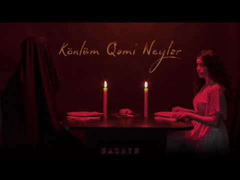 Nazryn - Könlüm qəmi neylər ( Official Audio )