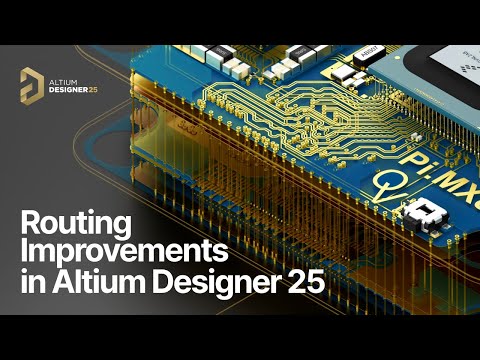 Explore Routing Improvements in Altium Designer 25