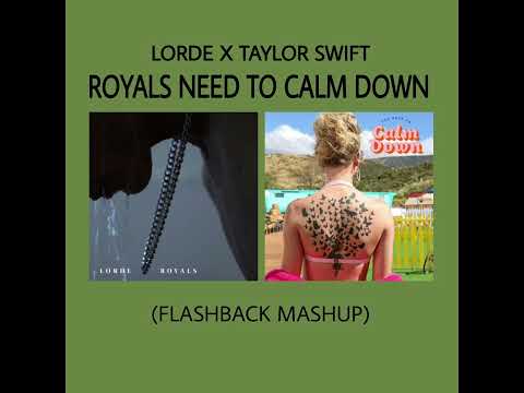 Lorde x Taylor Swift - Royals Need To Calm Down