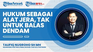 Hukum Sebagai Alat Jera Bukan Balas Dendam, Pelaku Rudapaksa Diharapkan Dapat Berbenah