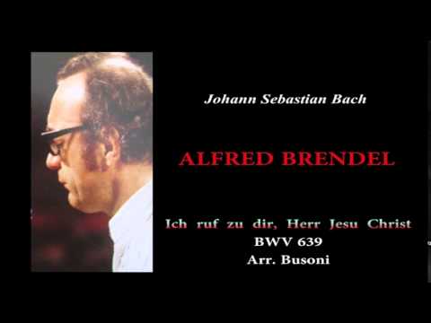 BRENDEL, J.S.Bach "Ich ruf zu dir, Herr Jesu Christ", BWV 639