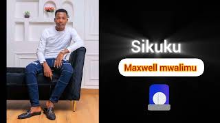 Download lagu SIKUKU - MAXWELL MWALIMU ( audio) mp3 Download lagu SIKUKU - MAXWELL MWALIMU ( audio) mp3