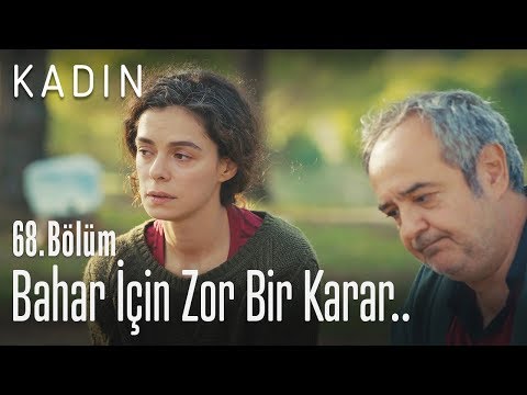 Bahar için zor bir karar.. - Kadın 68. Bölüm