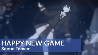 【HAPPY NEW GAME】SCENE TEASER: Mirrors Of Misery