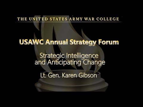 AY2020 USAWC Strategic Forum - Lt. Gen. Karen Gibson - Strategic Intelligence Anticipating Change