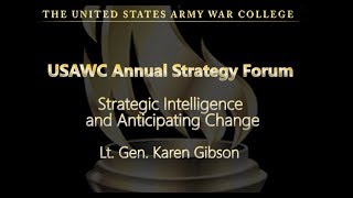 AY2020 USAWC Strategic Forum - Lt. Gen. Karen Gibson - Strategic Intelligence Anticipating Change