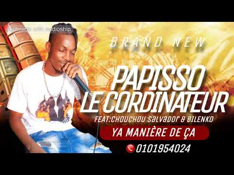 PAPIPSSO LE COORDINATEUR FEAT BILENKO & SALVADOR - (YA MANIÈRE DE ÇA)