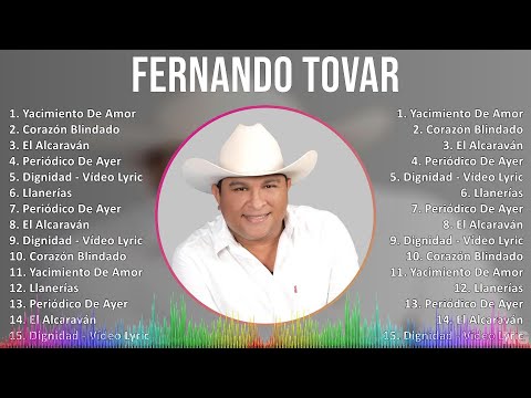 Fernando Tovar 2024 MIX Las Mejores Canciones - Yacimiento De Amor, Corazón Blindado, El Alcarav...
