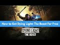 How To Get Dying Light The Beast For Free